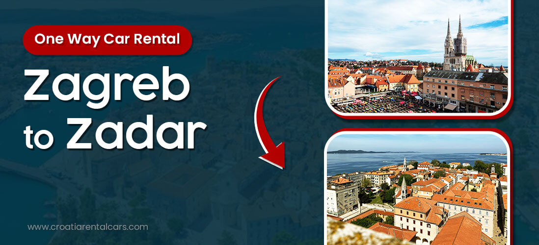 One Way Car Rental Zagreb to Zadar,  Croatia